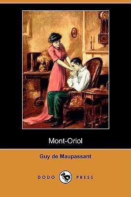 Mont Oriol By Guy De Maupassant Goodreads Mont Oriol By Guy De Maupassant Goodreads