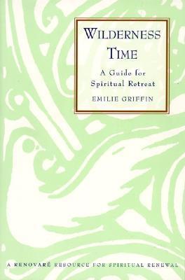 Wilderness Time: A Guide for Spiritual Retreat