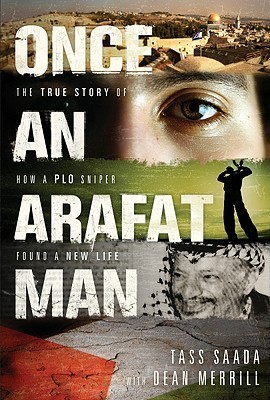 Cover of Once an Arafat Man: The True Story of How a PLO Sniper Found a New Life