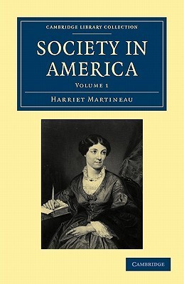Society in America by Harriet Martineau | Goodreads