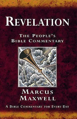 Revelation: A Bible Commentary for Every Day by Marcus Maxwell | Goodreads