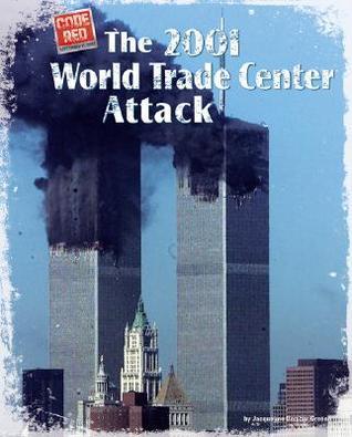 The 2001 World Trade Center Attack by Jacqueline Dembar