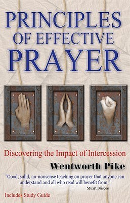 Principles of Effective Prayer: Discovering the Impact of Intercession ...