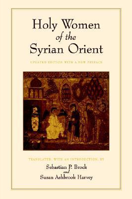 Holy Women of the Syrian Orient (Transformation of the Classical Heritage) book cover