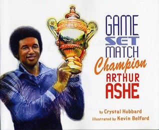 Game, Set, Match, Champion Arthur Ashe book cover