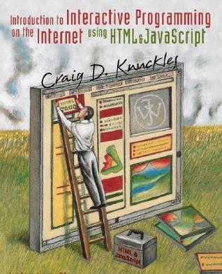 Introduction to Interactive Programming on the Internet: Using HTML and ...