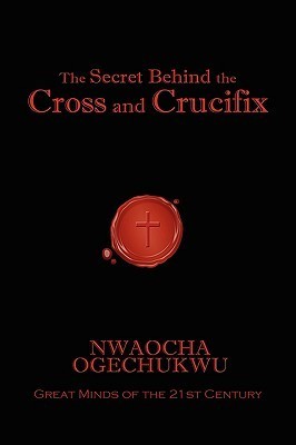 The Secret Behind the Cross and Crucifix cover
