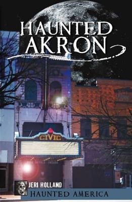 Haunted Akron, Ohio