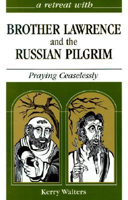 A Retreat With Brother Lawrence and the Russian Pilgrim book cover
