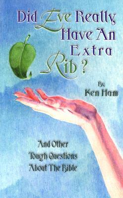 Did Eve Have an Extra Rib?: And Other Tough Questions about the Bible