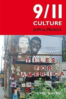 9/11 Culture by Jeffrey Melnick Goodreads