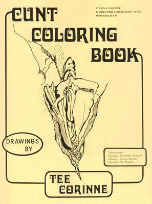 kids pussy cunt Cunt Coloring Book by Tee A. Corinne | Goodreads