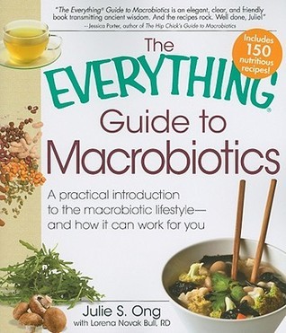 The Everything Guide to Macrobiotics: A practical introduction to the ...