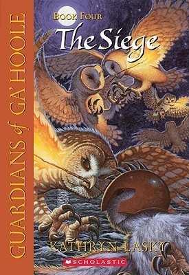 The Siege (Guardians of Ga'Hoole, #4)