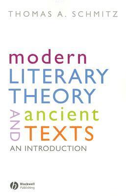 Modern Literary Theory and Ancient Texts: An Introduction