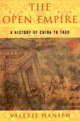 The Open Empire: A History of China Through 1600
