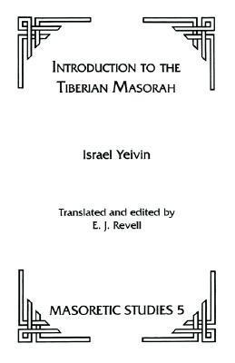 Introduction to the Tiberian Masorah (Masoretic Studies) by Israel ...