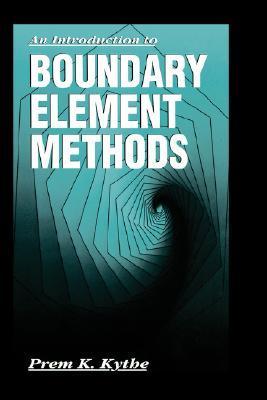 An Introduction to Boundary Element Methods by Prem K. Kythe | Goodreads
