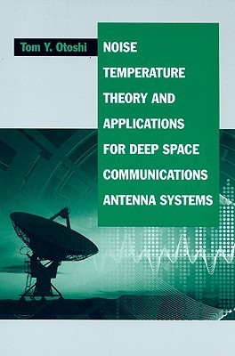 洋書 Noise Temperature Theory Applications Noise Temperature Theory and Applications for Deep Space