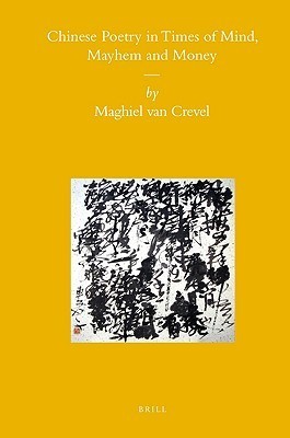 Chinese Poetry in Times of Mind, Mayhem and Money book cover