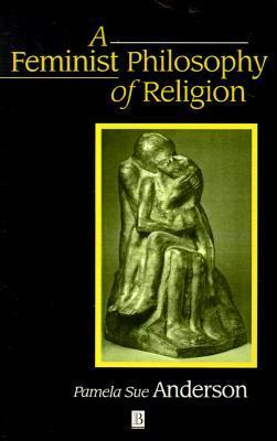 A Feminist Philosophy of Religion book cover