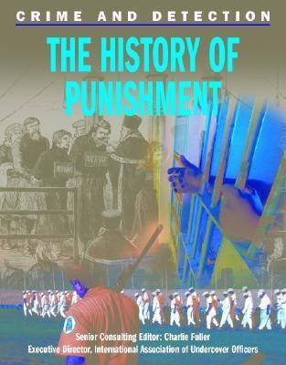 The History of Punishment (Crime and Detection) by Michael Kerrigan ...