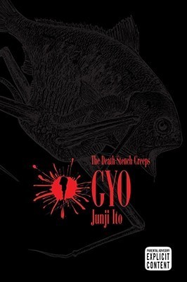 Gyo, Vol. 1 By Junji Ito , Gyo, Volume 1: Ito, Junji, Ito, Junji ...