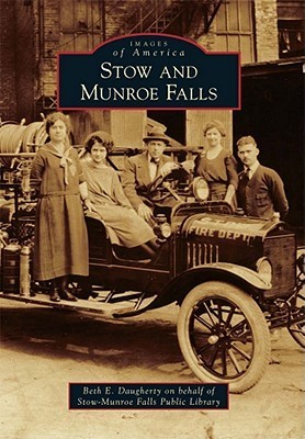 Stow and Munroe Falls (Images of America: Ohio) by Beth E. Daugherty