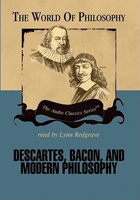 Descartes, Bacon, and Modern Philosophy