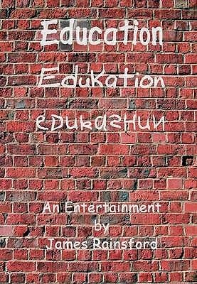Education Edukation Edukashun by James Rainsford | Goodreads