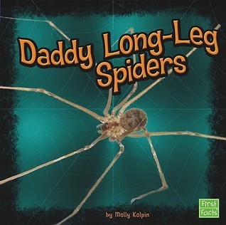 Daddy Long-Leg Spiders by Molly Kolpin Goodreads