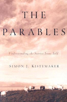 The Parables: Understanding the Stories Jesus Told