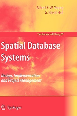 Spatial Database Systems: Design, Implementation and Project Management ...