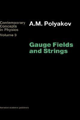 洋書 Gauge Fields and Strings Gauge Fields and Strings by Polyakov | Goodreads