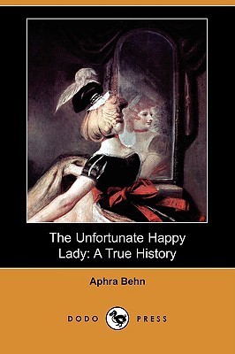 The Unfortunate Happy Lady: A True History