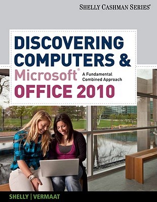 Discovering Computers & Microsoft Office 2010: A Fundamental Combined ...
