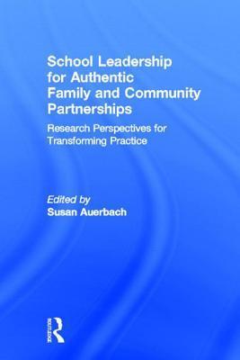 School Leadership for Authentic Family and Community Partnerships ...