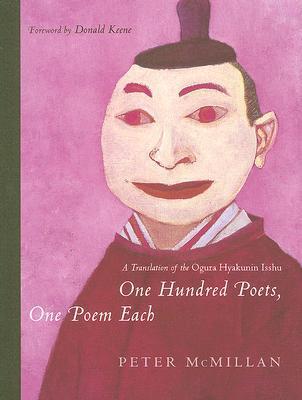 One Hundred Poets, One Poem Each: A Translation of the Ogura Hyakunin Isshu (Translations from the Asian Classics)