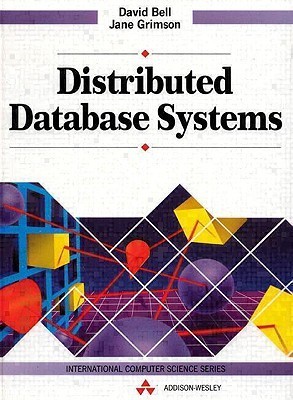 Distributed Database Systems by David J. Bell | Goodreads