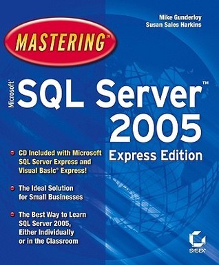 Mastering Microsoft SQL Server 2005 Express Edition by Mike Gunderloy ...