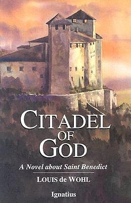 Citadel of God: A Novel About Saint Benedict