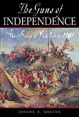 The Guns of Independence: The Siege of Yorktown, 1781