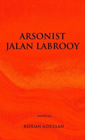 Arsonist Jalan Labrooy book cover