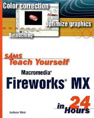 Sams Teach Yourself Macromedia Fireworks MX in 24 Hours book cover