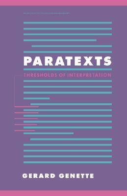 Paratexts: Thresholds of Interpretation (Literature, Culture, Theory, Series Number 20)