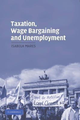 Taxation, Wage Bargaining, and Unemployment book cover