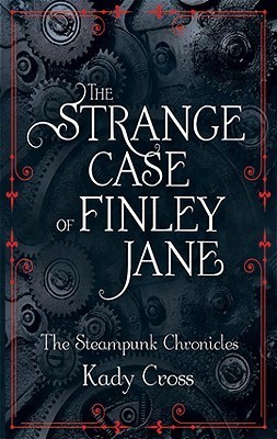 The Strange Case of Finley Jayne (Steampunk Chronicles, #0.5)