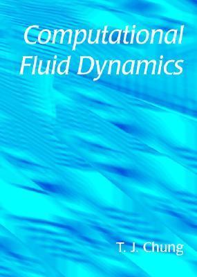 Computational Fluid Dynamics by T.J. Chung | Goodreads