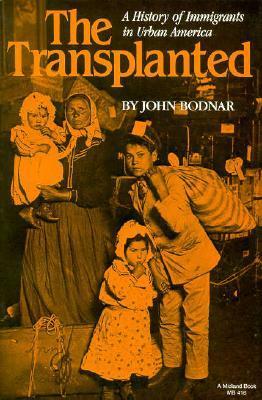 The Transplanted: A History of Immigrants in Urban America
