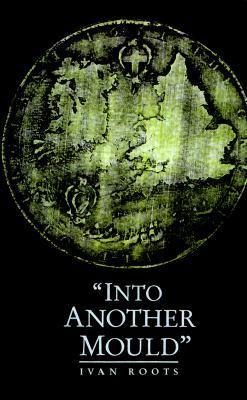 'Into Another Mould': Aspects of the Interregnum by Ivan Roots | Goodreads